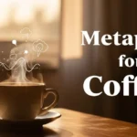 Metaphor for Coffee