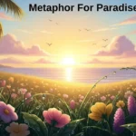 Metaphor for Paradise