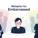 Metaphor for Embarrassed