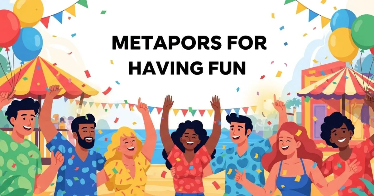 Metaphors for Having Fun